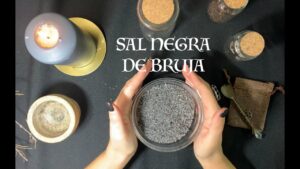 Sal Negra o Sal de Brujas: Usos Mágicos y Espirituales. 